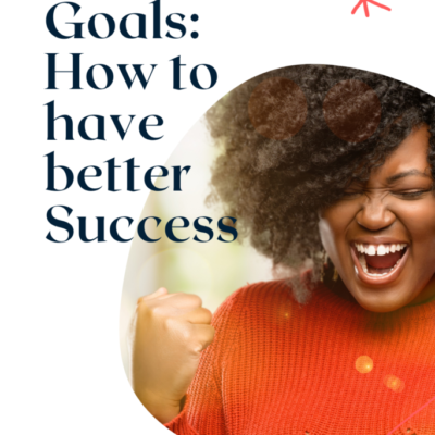 Goals: how to have better success