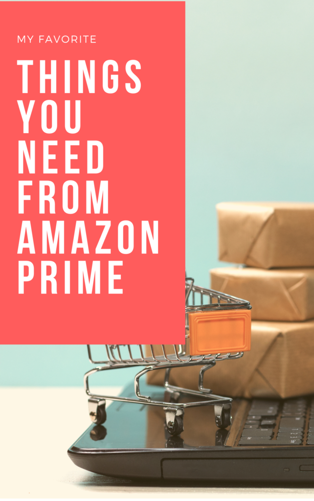 my favorite things you need from amazon prime