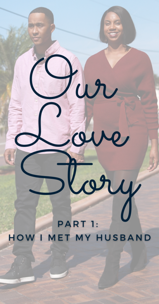 Our love story, Part 1. How I met my husband.