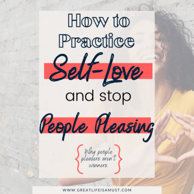 How to practice self love and stop being a people pleasing