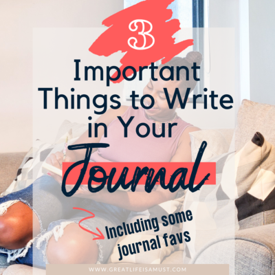 image of stephani shepherd from Great Life is a Must writing in a journal on the couch with words over it that say 3 important things to write in your journal.
