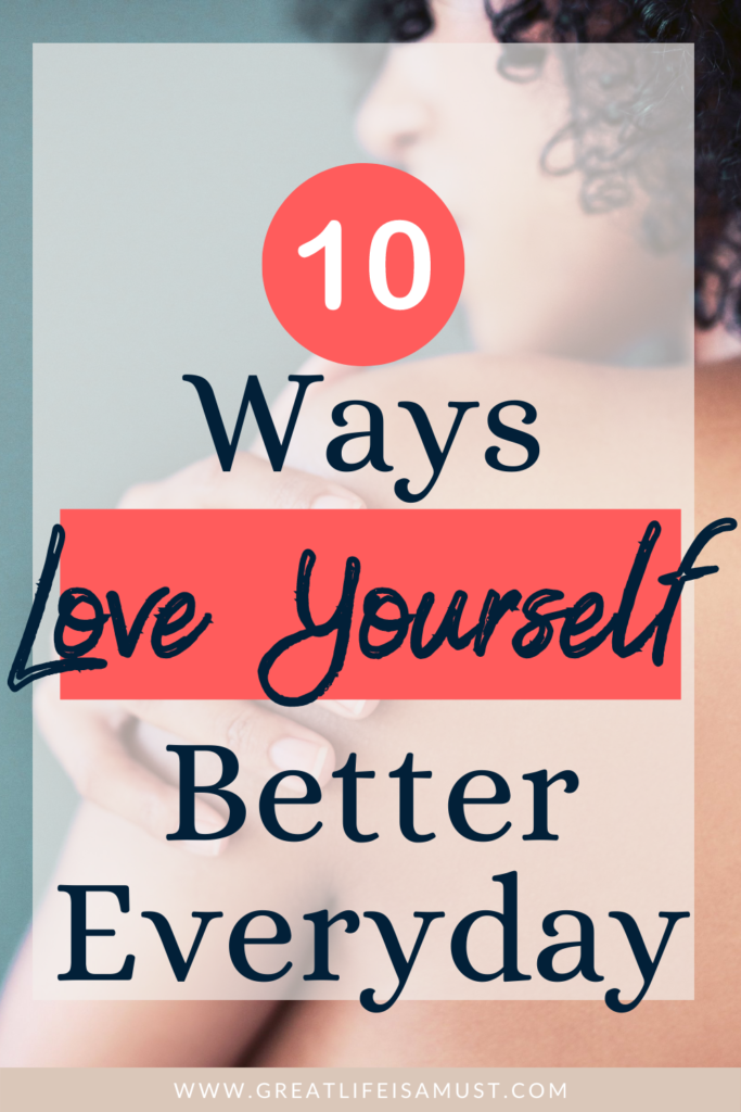 10 powerful ways to love yourself better everyday