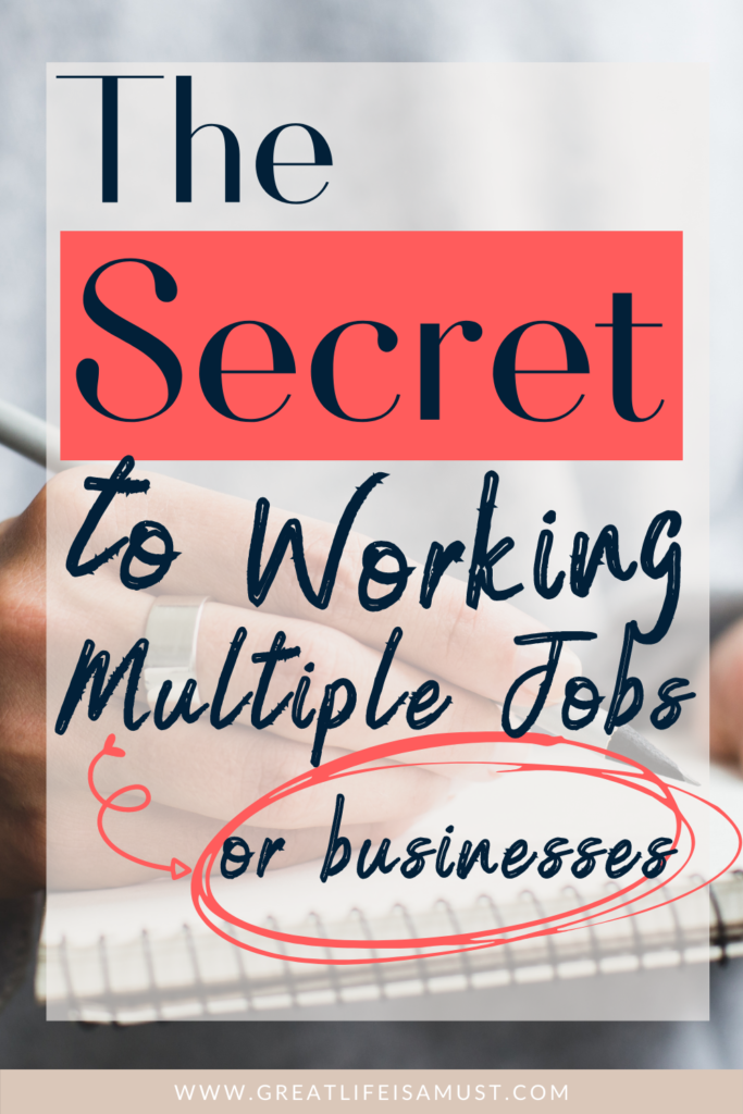 The Best Secrets to working multiple jobs or businesses