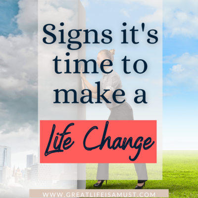 Signs it is time to make a life change