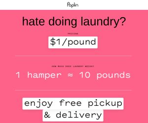Add for Poplin laundry service it says "hat during laundry?' $1/pound enjoy free pickup and delivery