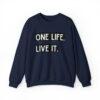 One Life. Live It Crewneck sweatshirt - Image 22