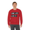 One Life. Live It Crewneck sweatshirt - Image 40