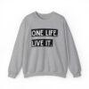 One Life. Live It Crewneck sweatshirt