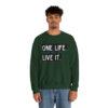 One Life. Live It Crewneck sweatshirt - Image 18